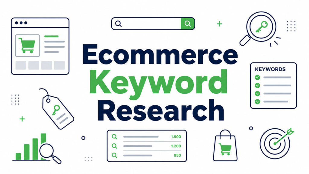 Ecommerce Keyword Research: Find Keywords That Drive Sales